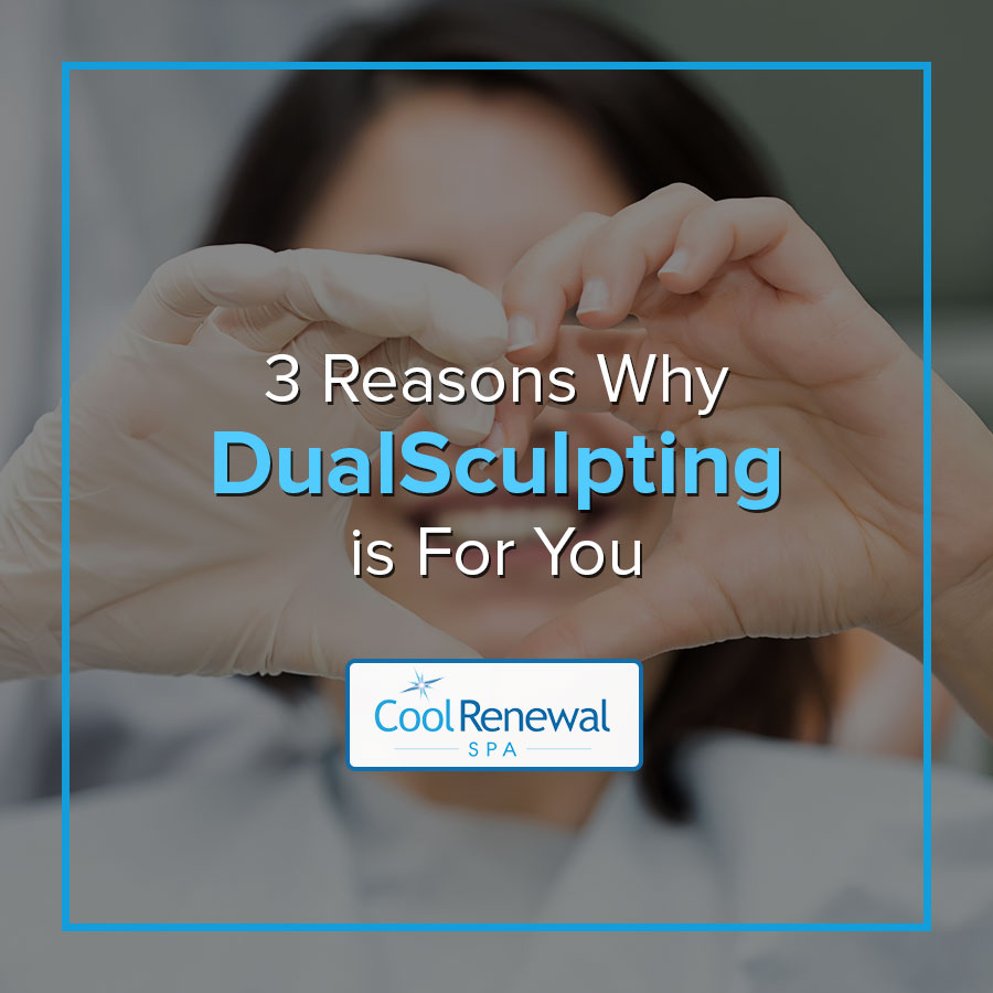 3 Reasons Why DualSculpting is For You